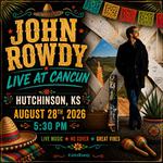 John Rowdy Live @ Cancun Hutchinson