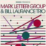 Mark Lettieri Group & Bill Laurance Trio @ DESEO