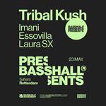 BASSHALL PRESENT : TRIBAL KUSH X ROTTERDAM
