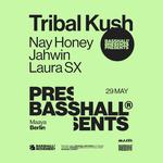 BASSHALL PRESENT : TRIBAL KUSH X BERLIN