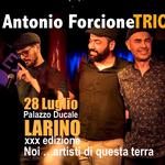 LARINO- XXX EDIZIONE NOI...ARTISTI DI QUESTA TERRA- Antonio Forcione with TRIO "Sketches o