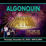 Algonquin Arts Theatre - NYE with Zeppelin Reimagined (Show 2)