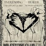 Modern Medicine @The Milestone with Ever,ending , Caught Off Guard, and Trailer