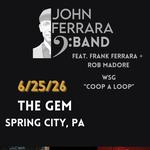 John Ferrara Band feat. Rob Madore (Mono Means One) + Frank Ferrara wsg Coop a Loop 