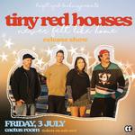Tiny Red Houses "Never Felt Like Home' EP Release Show 
