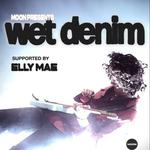 Moon Presents: Wet Denim