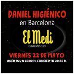 Daniel Higiénico en Barcelona (El Medi)