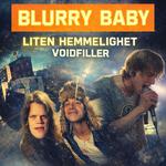 Blurry baby + Liten hjemmelighet + Voidfiller 