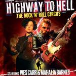 Highway To Hell - the Rock N Roll Circus - starting Wes Carr + Mahalia Barnes