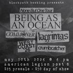 Being As An Ocean, Lagrimas, Commoner, and Crumbcatcher