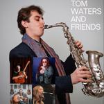 Tom Waters & Friends in Sherborne, Dorset