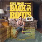 Niko Moon - Back To My Roots Tour with Blake Proehl