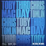 THIRD DAY, TOBYMAC, CHRIS TOMLIN