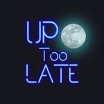 Up Too Late Concert