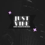 Just Vibe Live Performance 
