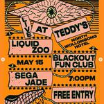 FREE ENTRY: LIVE AT TEDDY'S W/ LIQUID ZOO | BLACKOUT FUN CLUB | SEGA JADE