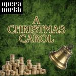 A CHRISTMAS CAROL with Opera North