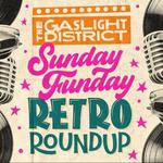 Sunday Funday: Retro Roundup at the Gaslight Dirstrict in Cambridge