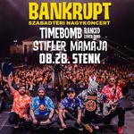Bankrupt Szabadtéri Nagykoncert | Timebomb | Stifler Mamája // Budapest, Stenk