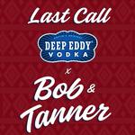 Last Call - Closing Celebration w/ Bob & Tanner