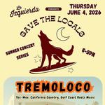 Save the Locals Presents: Tremoloco