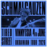 SCHMALGAUZEN — Concert ‘TIRED STREET’ — Ukrainian Tour — VINNYTSIA 🇺🇦 — Jun 4, 2026