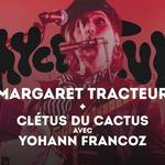 Margarett Tracteur + Clétus du cactus avec Yohann Francoz @ Mycélium