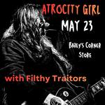 Atrocity Girl and Filthy Traitors at Bailey's Corner Store