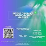 Intent Cinema's Underground Market (Texako Headlining)
