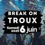 Break On Troux 2026