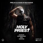 HOLY PRIEST pres. by 22 Years of BOOTSHAUS