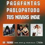 Tus Novias Indie, Pablopatodo y Pagafantas 