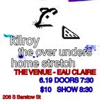 Kilroy | The Over Unders | Home Stretch Live in The Venue!