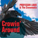 Professor Louie & The Crowmatix In Concert