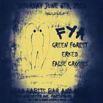 FYA, Green Forest, Erked, & False Crosses @ Bad Habits Bar and Grill