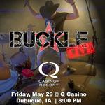 BUCKLE live @ Q Casino