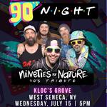 '90s Night with NINETIES BY NATURE at Kloc's Grove Party in the Pavilion!