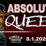 ABSOLUTE QUEEN at Circle Theatre *2 Show Times*