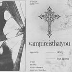 VAMPIREISTHATYOU | DESCRY | LOVE, LUCERNA