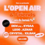 L'OPEN AIR & FRIENDS ⎮3 ans du JAMAIS VU