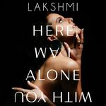 Here, I am alone with You