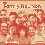 The Family Reunion Tour: Carter Hulsey & Fleuke
