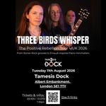 Three Birds Whisper Live at the Tamesis Dock London- The Positive Rebellion Tour UK 2026
