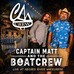 Captain Matt & The Boatcrew at the Neches River Wheelhouse
