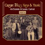 CSNY's Déjà Vu: An Evening in Laurel Canyon