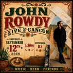 John Rowdy Live @ Cancun Hutchinson