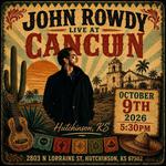John Rowdy Live @ Cancun Hutchinson