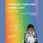 Community Amplified: A Pride Event