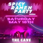 @The_Artourage Presents: SpicyRamenParty W/ Friends @ The Cave