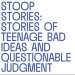 Before Out Frontal Lobes Formed: Stories of teenage bad ideas and questionable judgment